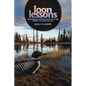 Loon Lessons: Uncommon Encounters with the Great Northern Diver - Hardcover