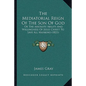 The Mediatorial Reign Of The Son Of God: Or The Absolute Ability And Willingness Of Jesus Christ To Save All Mankind (1821) - Paperback