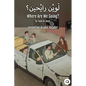 Where Are We Going?: Levantine Arabic Reader (Syrian Arabic) - Paperback