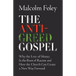 Anti-Greed Gospel: Why the Love of Money Is the Root of Racism and How the Church Can Create a New Way Forward - Hardcover