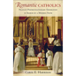 Romantic Catholics - Hardcover