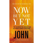 Now But Not Yet, Vol. 5:: Holy Bible, John - Mass Market Paperbound