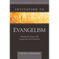 Invitation to Evangelism: Sharing the Gospel with Compassion and Conviction - Hardcover