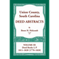 Union County, South Carolina, Deed Abstracts Volume III: Deed Books L-P, 1811-1820 [1770-1820] - Paperback