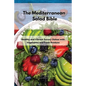 The Mediterranean Salad Bible: Healthy and Vibrant Savory Dishes with Vegetables and Fresh Produce - Paperback