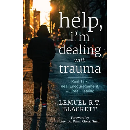 Help, I'm Dealing with Trauma: Real Talk, Real Encouragement, and Real Healing - Paperback