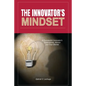 The Innovator's Mindset: An Innovator's Experiences, Advise, and Stories - Paperback