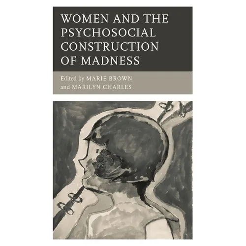 Women and the Psychosocial Construction of Madness - Paperback