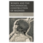Women and the Psychosocial Construction of Madness - Paperback