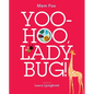 Yoo-Hoo, Ladybug! - Hardcover