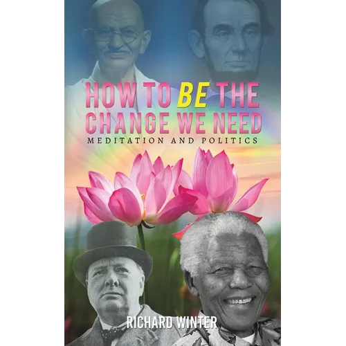 How to BE the Change We Need - Paperback