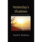 Yesterday's Shadows: six short stories from the past - Hardcover