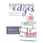 Softening the Edges: Assessment Practices That Honor K-12 Teachers and Learners (Using Responsible Assessment Methods in Ways That Support Student Eng - Paperback