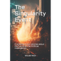 The Singularity Event: A science fiction stories about the future of the Artificial Intelligence - Paperback