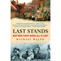 Last Stands: Why Men Fight When All Is Lost - Paperback