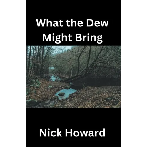 What the Dew Might Bring - Paperback