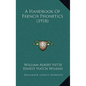 A Handbook Of French Phonetics (1918) - Hardcover