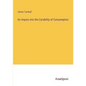 An Inquiry into the Curability of Consumption - Paperback