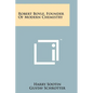 Robert Boyle, Founder Of Modern Chemistry - Paperback