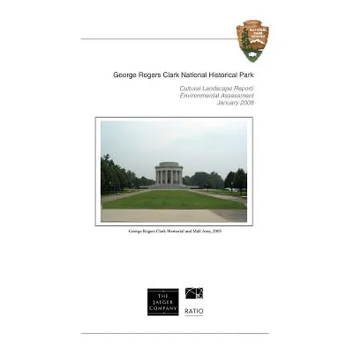 George Rogers Clark National Historical Park Vincennes, Indiana - Paperback