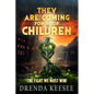 They Are Coming For Your Children: The Fight We Must Win! - Paperback