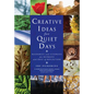 Creative Ideas for Quiet Days: Resources and Liturgies for Retreats and Days of Reflection [With CDROM] - Paperback