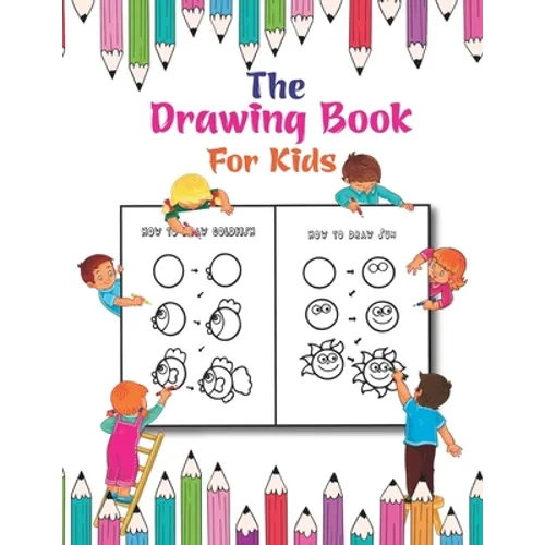 The Drawing Book For Kids: A Simple Drawing Book for Kids to Learn to Draw Cute Stuff - Paperback