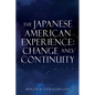 The Japanese American Experience: Change and Continuity - Paperback