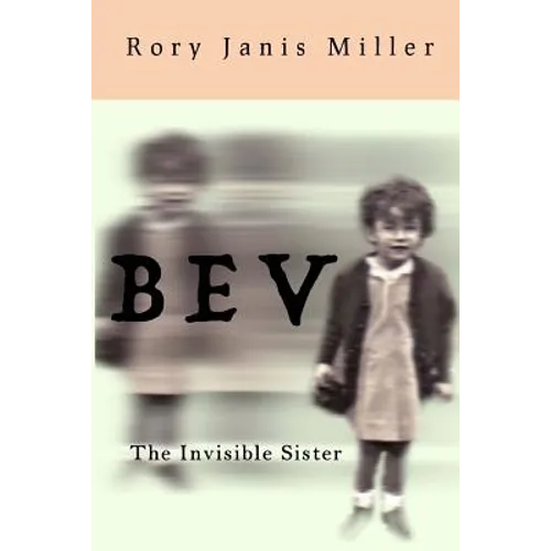 Bev: The Invisible Sister - Paperback