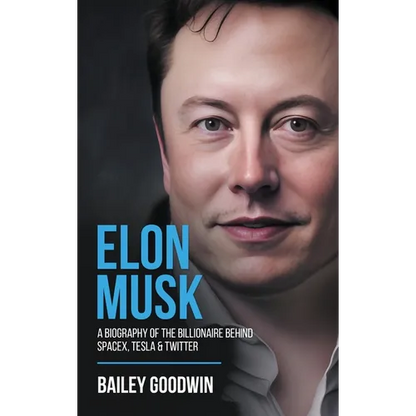 Elon Musk: A Biography of the Billionaire Behind SpaceX, Tesla & Twitter - Hardcover