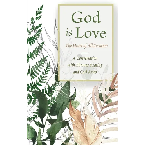 God is Love: The Heart of All Creation - Paperback