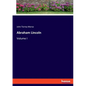 Abraham Lincoln: Volume I - Paperback