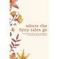 where the fairy tales go: Poems and Stories by members of Hunter Writers Centre - Paperback