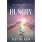 Hungry: The Inspiring Tale of Three Donner Party Survivors - Paperback