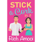Stick a Cork in It: a Sweet Romantic Comedy - Paperback