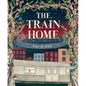 The Train Home - Hardcover