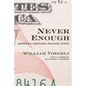 Never Enough: America's Limitless Welfare State - Hardcover