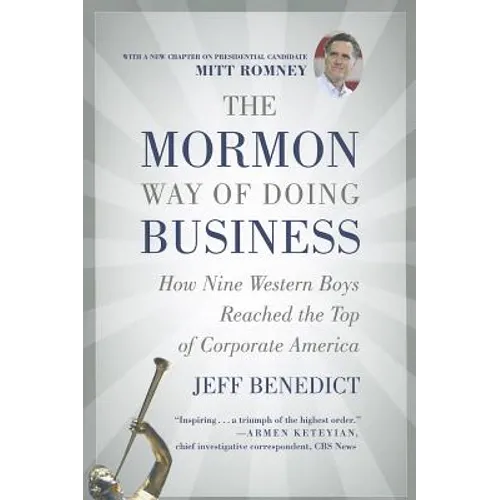 The Mormon Way of Doing Business: How Nine Western Boys Reached the Top of Corporate America - Paperback