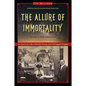 The Allure of Immortality, with a New Preface: An American Cult, a Florida Swamp, and a Renegade Prophet - Paperback