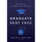 Graduate Debt Free: Escaping the Student Loan Matrix - Hardcover