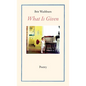 What Is Given - Paperback