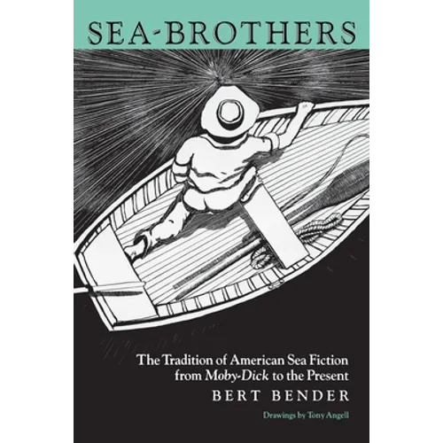 Sea-Brothers: The Tradition of American Sea Fiction from Moby-Dick to the Present - Paperback