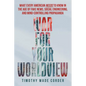 War for Your Worldview: What Every American Needs to Know in the Age of Fake News, Social Engineering, and Mind-Controlling Propaganda - Paperback