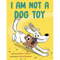 I Am Not a Dog Toy - Hardcover