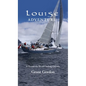 Louise Adventure: A Round-the-World Sailing Odyssey - Hardcover