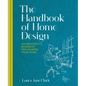 The Handbook of Home Design: An Architect's Blueprint for Shaping Your Home - Hardcover