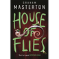 House of Flies: An Unmissable Supernatural Procedural from the Master of the Thriller That Will Keep You Up All Night in 2026 - Hardcover