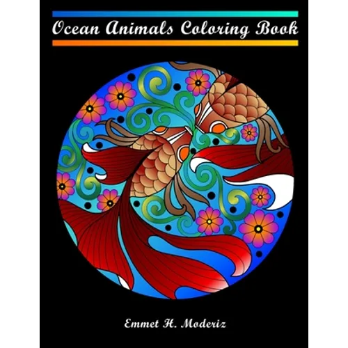 Ocean Animals Coloring Book: For adults teens kids ages 8-10 8-12. Contains mandala coloring pages of underwater ocean sea and marine life. Whale p - Paperback