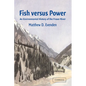 Fish Versus Power: An Environmental History of the Fraser River - Paperback