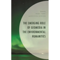 The Emerging Role of Geomedia in the Environmental Humanities - Hardcover